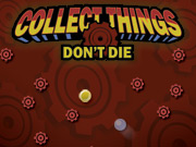 Collect Things Don\'t Die